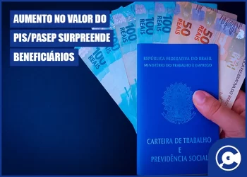 Aumento no valor do PIS/PASEP surpreende beneficiários