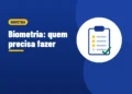 Ilustração de uma ficha de cadastro, ao lado do título Biometria quem precisa fazer